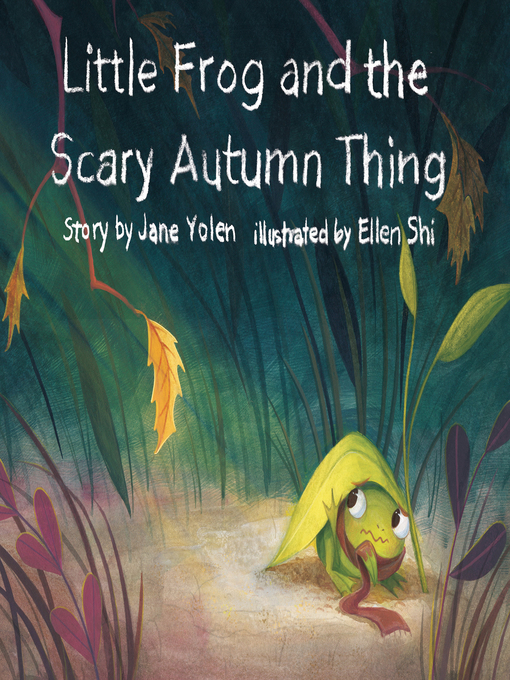 Title details for Little Frog and the Scary Autumn Thing by Jane Yolen - Available